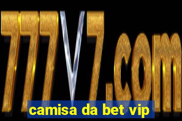 camisa da bet vip